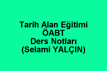 Tarih Alan Eğitimi ÖABT Ders Notları