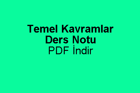 Temel Kavramlar Ders Notu