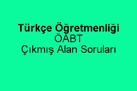 Türkçe Öğretmenliği ÖABT Çıkmış Alan Soruları