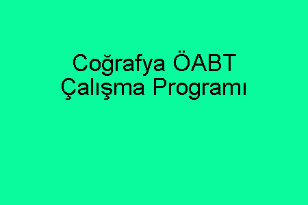 Coğrafya ÖABT Çalışma Programı