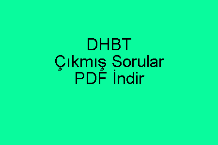 DHBT Çıkmış Sorular PDF İndir