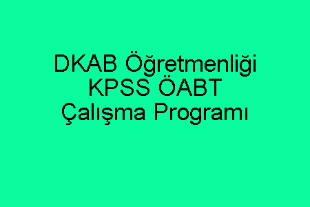 DKAB KPSS Eğitim Bilimleri ÖABT Çalışma Programı