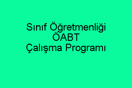 Sınıf Öğretmenliği ÖABT Çalışma Programı