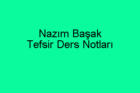 Nazım Başak Tefsir Ders Notları