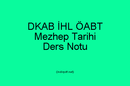 DKAB İHL ÖABT Mezhep Tarihi Ders Notu