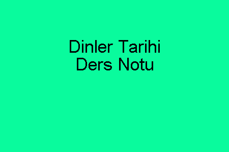 Dinler Tarihi Ders Notu