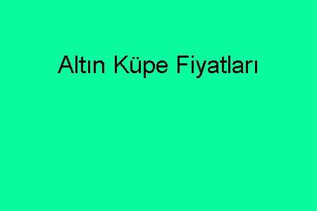 Altın Küpe Fiyatları